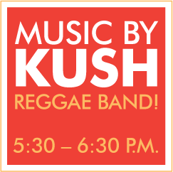 Music By Kush Reggae Band! 5:30-6:30PM